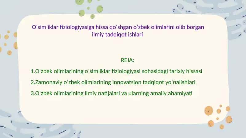 Oʻsimliklar fiziologiyasiga hissa qoʻshgan oʻzbek olimlarini olib borgan ilmiy tadqiqot ishlari