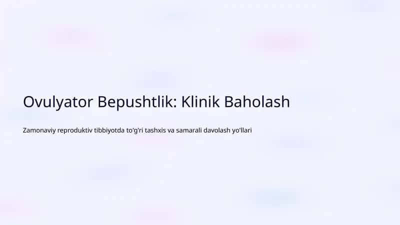 Ovulyator Bepushtlik: Klinik Baholash