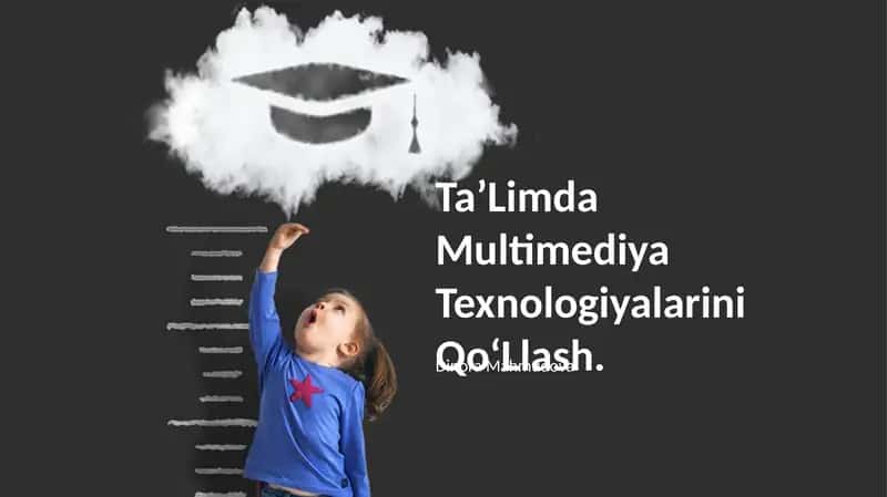 TaʼLimda Multimedia Texnologiyalarini Qo'Llash