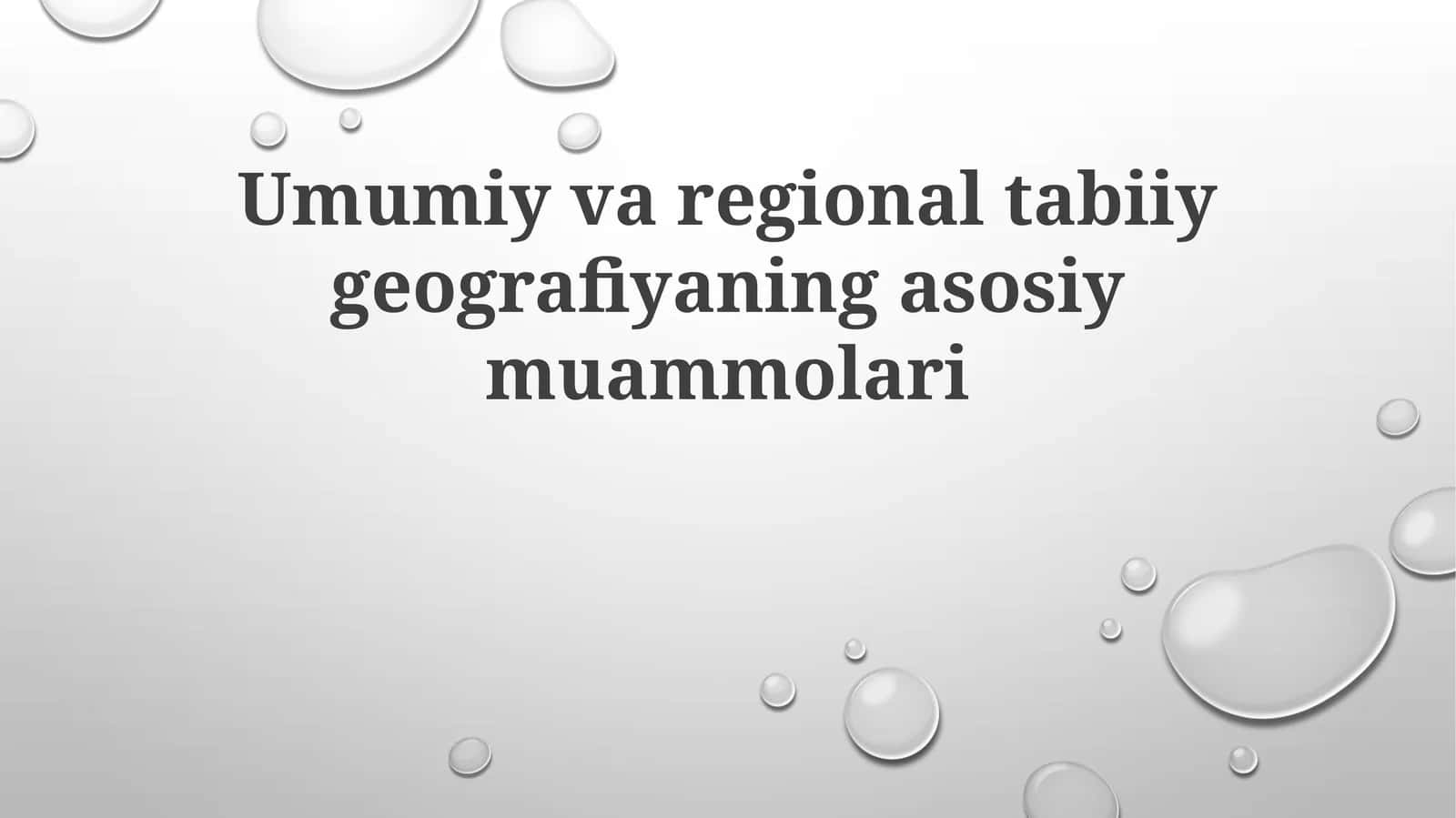 Umumiy va mintaqaviy fizika geografiyasining asosiy muammolari