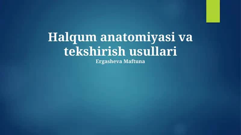 Halqum anatomiyasi va tekshirish usullari