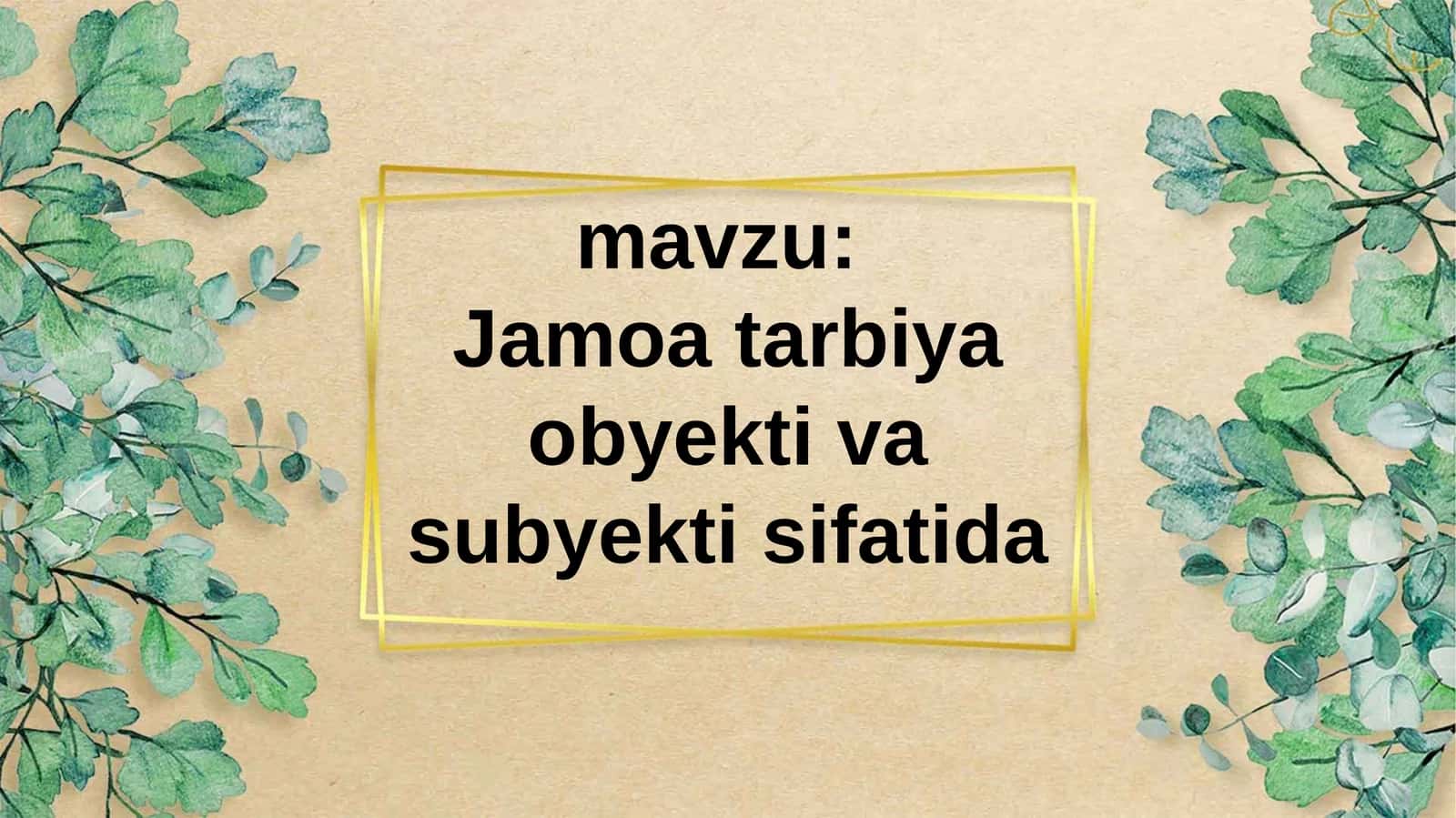 Jamoa tarbiya obyekti va subyekti sifatida