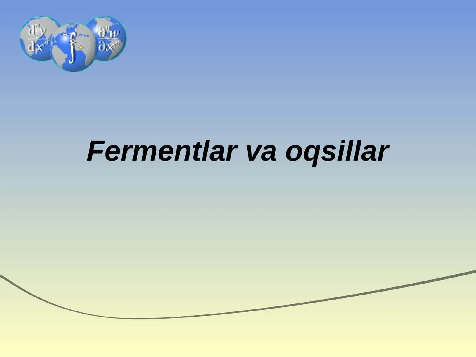 Fermentlar va oqsillar