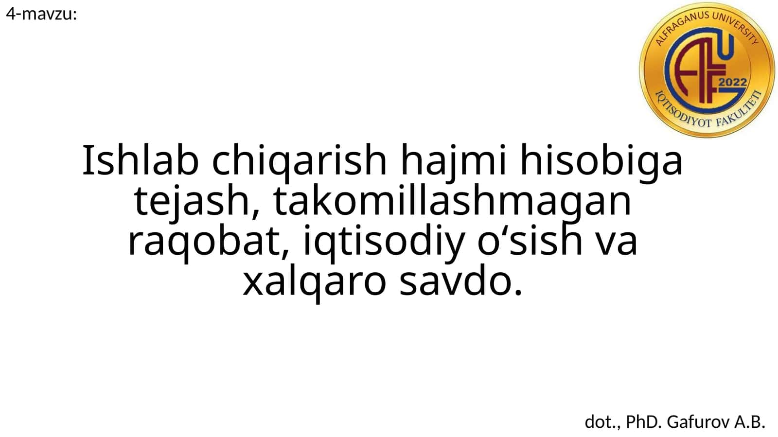 4-mavzu: Ishlab chiqarish hajmi hisobiga tejash, takomillashmagan raqobat, iqtisodiy oʻsish va xalqaro savdo