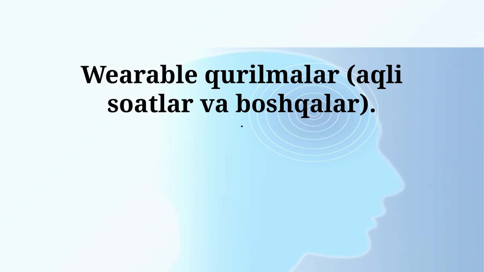 Wearable qurilmalar (aqli soatlar va boshqalar)