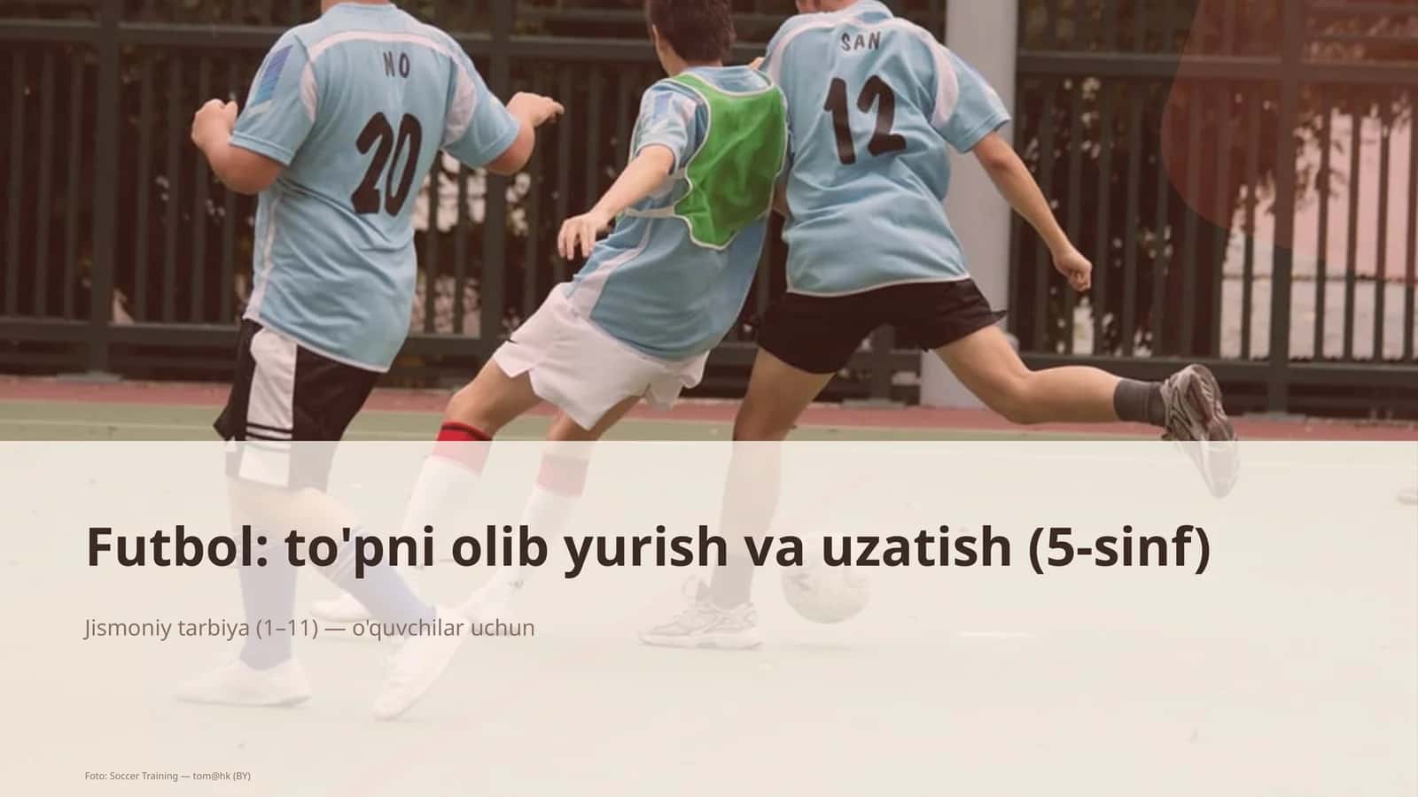 Futbol: to'pni olib yurish va uzatish (5-sinf)