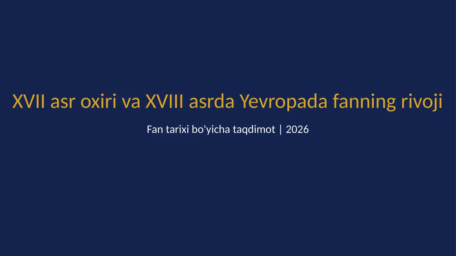 XVII asr oxiri - XVIII asrda Yevropada fanning rivoji