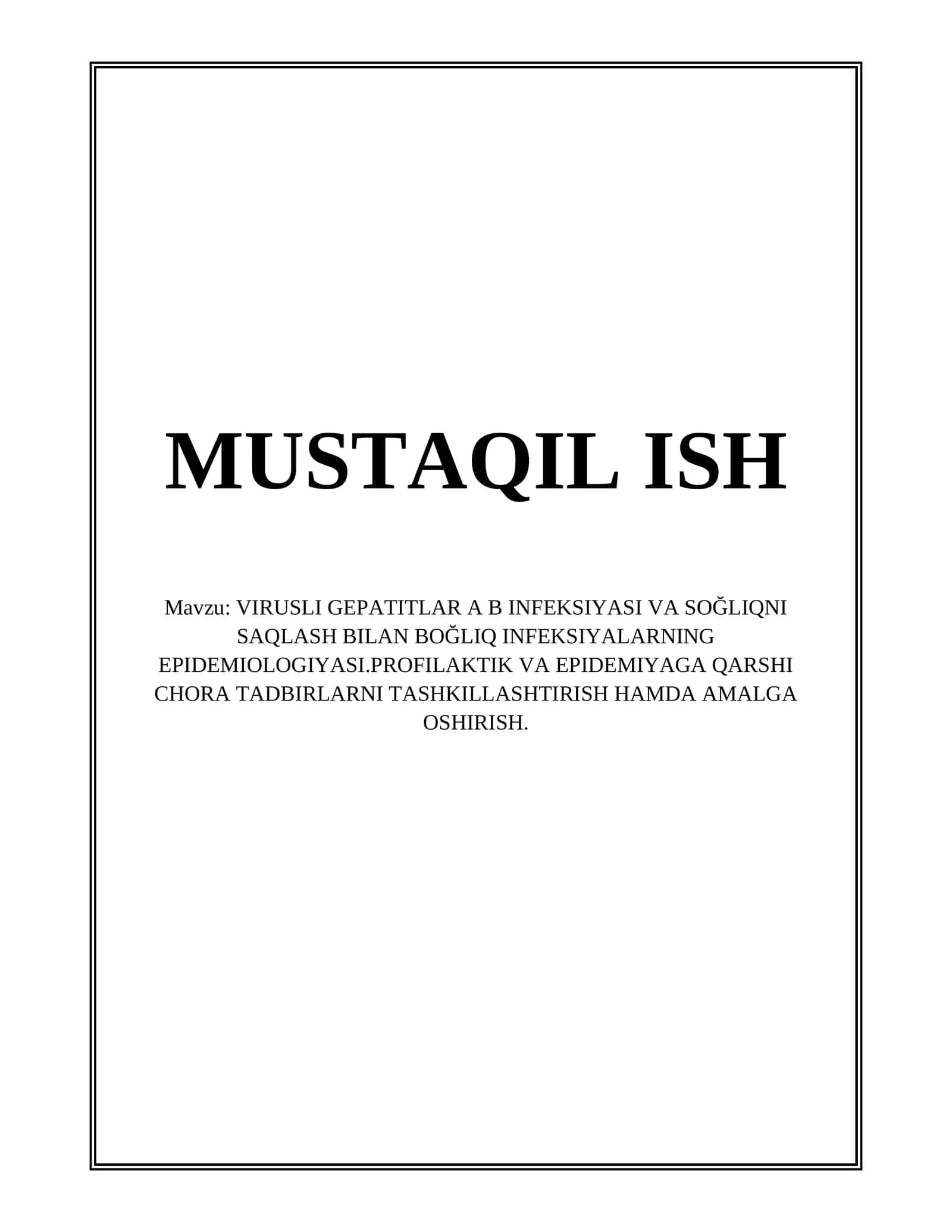 VIRUSLI GEPATITLAR A B INFEKSIYASI VA SOĞLIQNI SAQLASH BILAN BOĞLIQ INFEKSIYALARNING EPIDEMIOLOGIYASI
