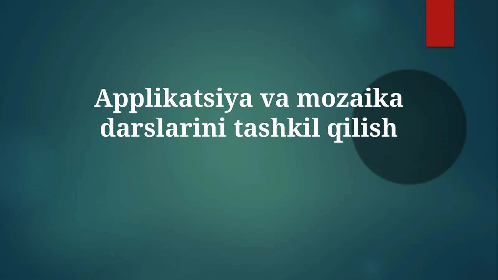 Applikatsiya va mozaika kurslarini tashkil qilish