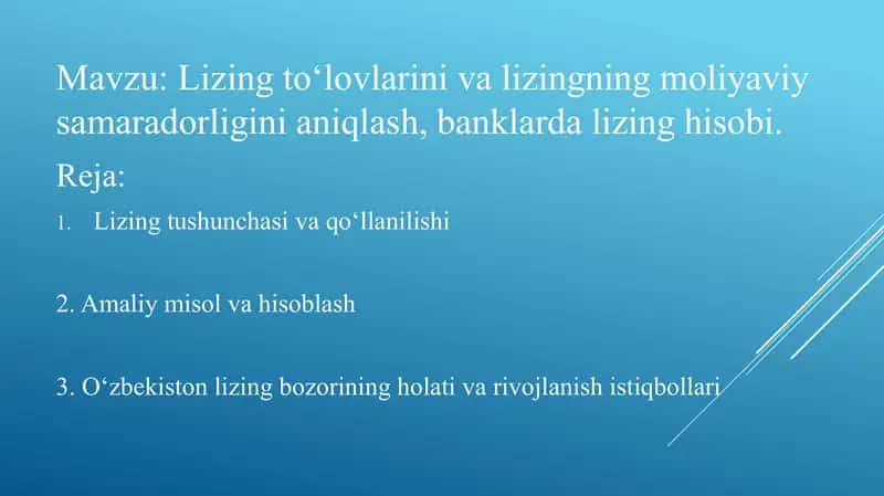 Lizing to‘lovlarini va lizingning moliyaviy samaradorligini aniqlash, banklarda lizing hisobi