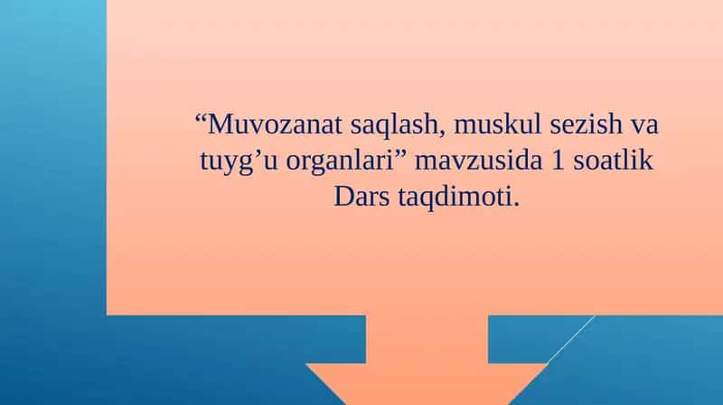 Muvozanatsaqlash, muskulsezish va tuyg’u organlari