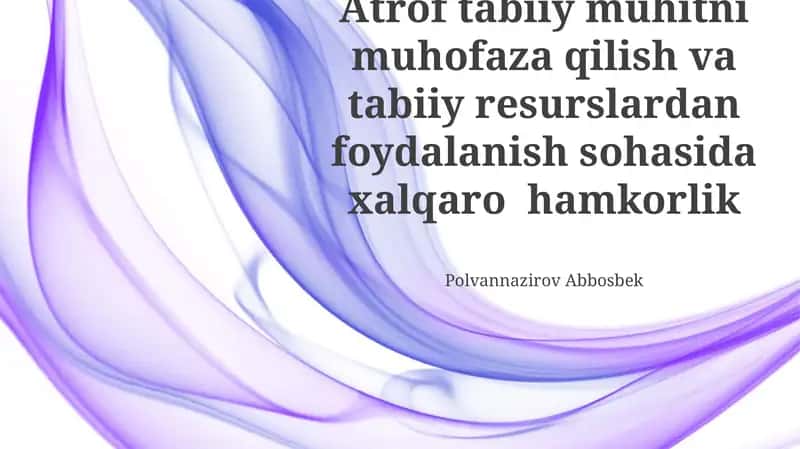 Tabiiy muhitni muhofaza qilish va tabiiy resurslardan foydalanish sohasida xalqaro hamkorlik
