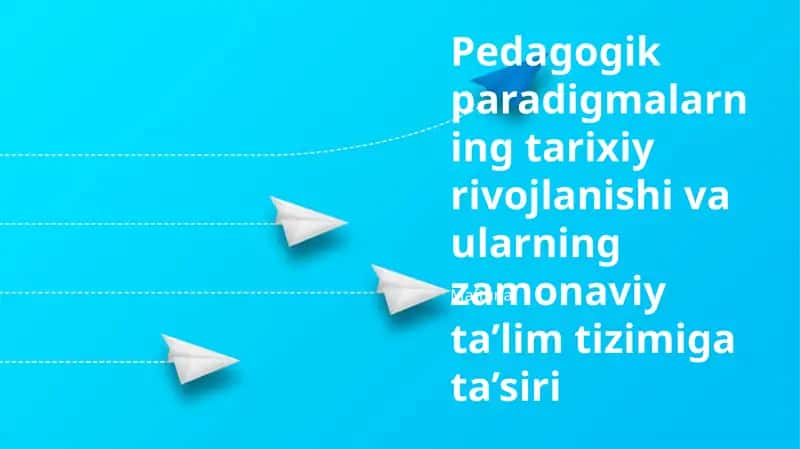 Pedagogik paradigmalarning tarixiy rivojlanishi va ularning zamonaviy ta’lim tizimiga ta’siri haqida maftuna 1