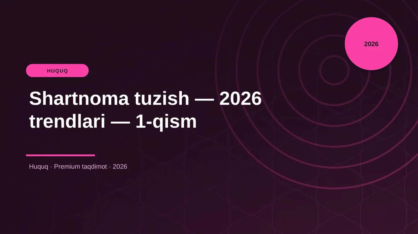 Shartnoma tuzish — 2026 trendlari — 1-qism