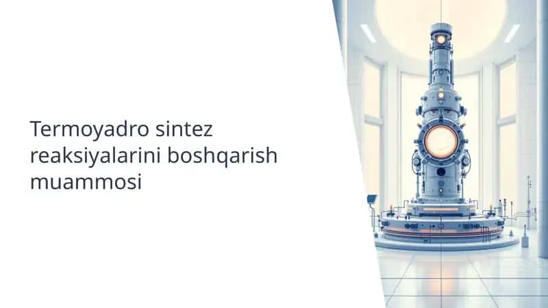 Termoyadro sintez reaksiyalarini boshqarish muammosi