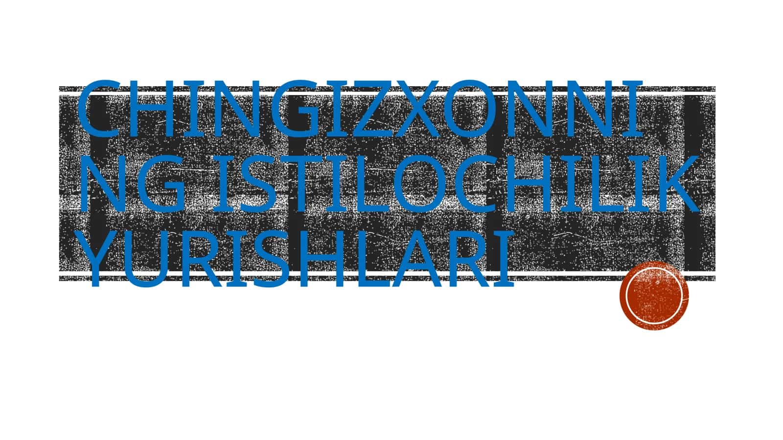 Chingizxonning istilochilik yurishlari