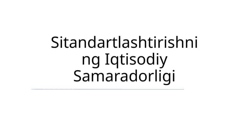 Sitandartlashtirishning Iqtisodiy Samaradorligi