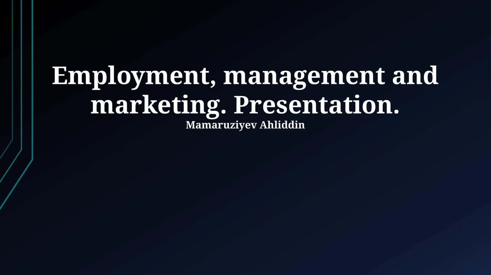 Employment, management and marketing. Presentation