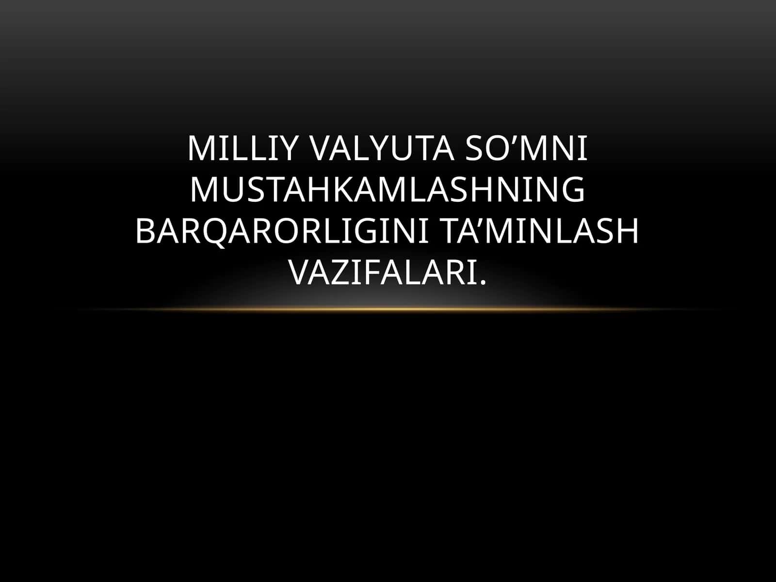 Milliy valyuta so'mni mustahkamlashning barqarorligi