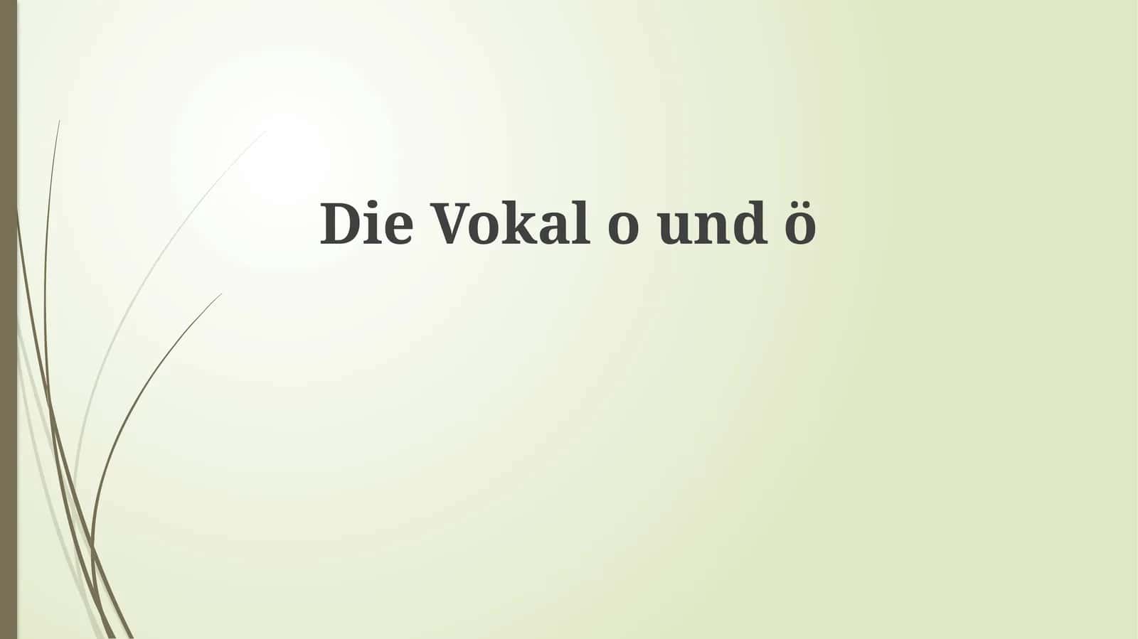 Die Vokale O und Ö: Eine Einführung