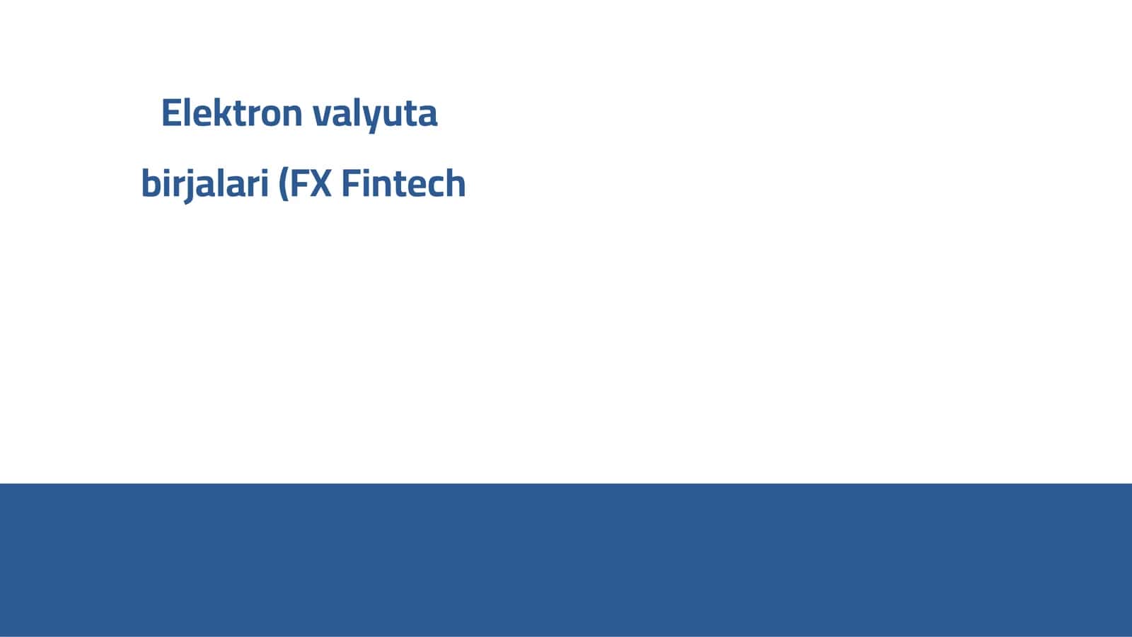 Elektron valyuta birjalari (FX Fintech)