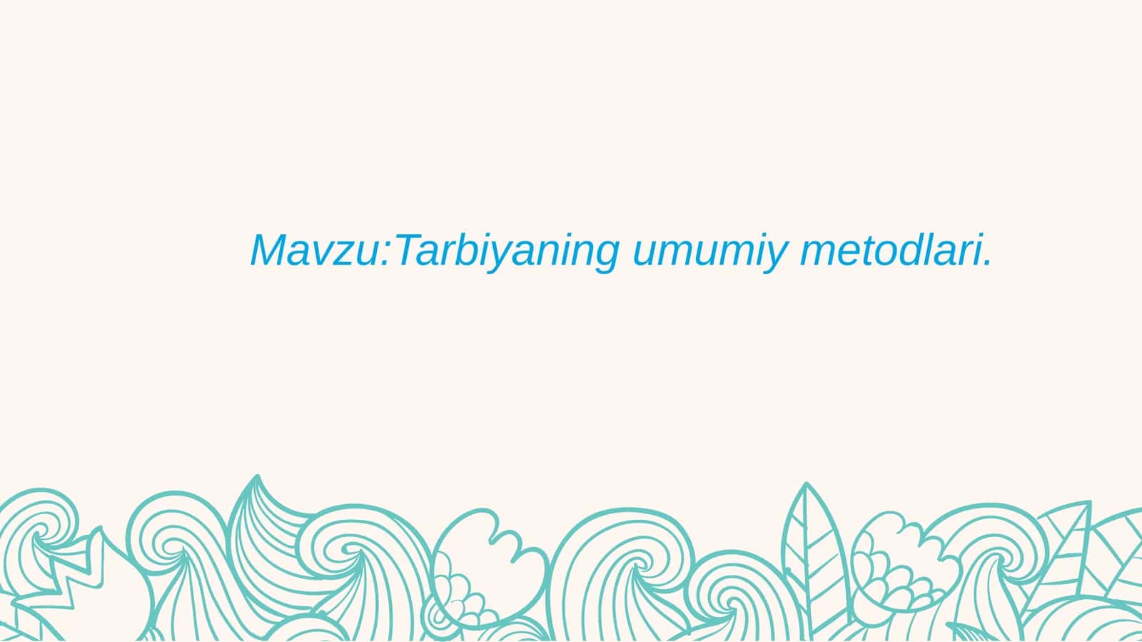 Tarbiyaning umumiy metodlari