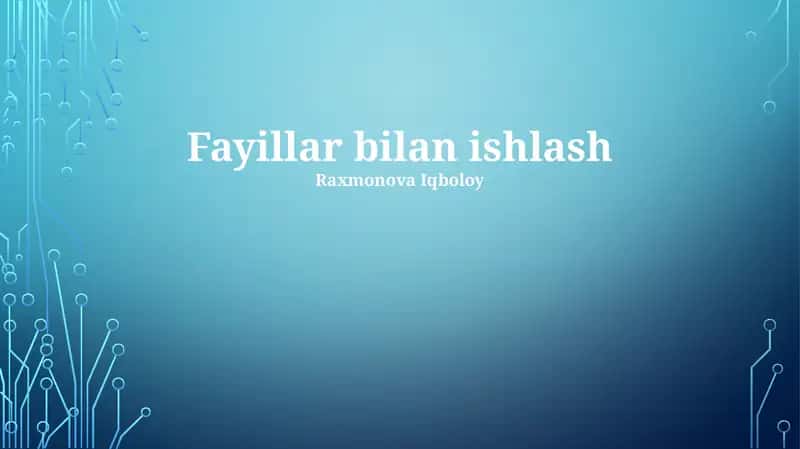 Fayillar bilan ishlash