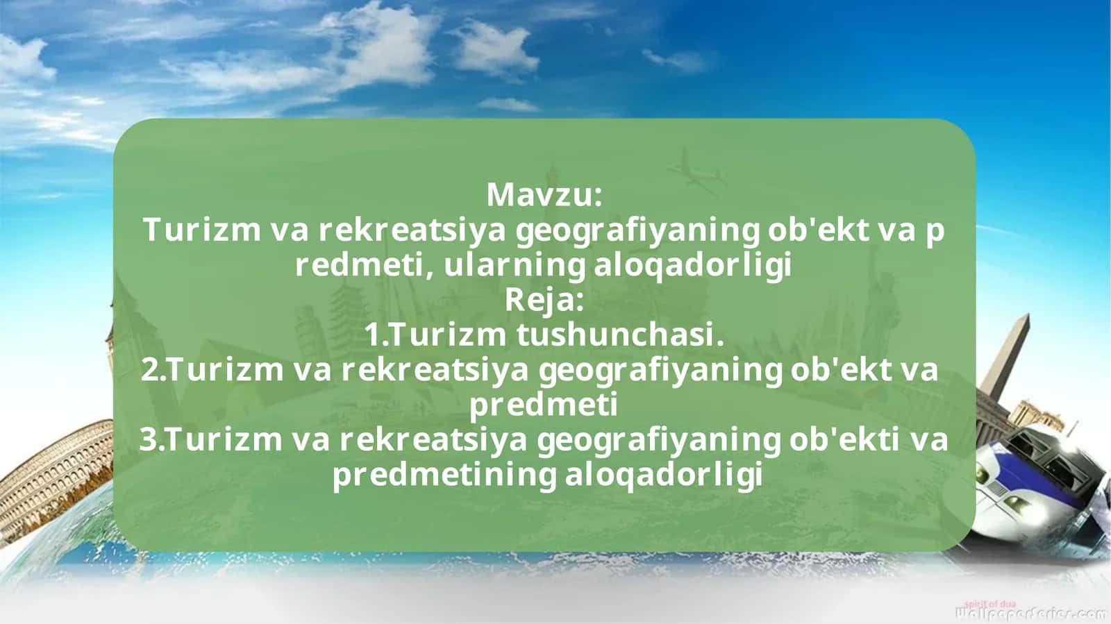 Turizm va rekreatsiya geografiyaning ob'ekt va predmeti, ularning aloqadorligi