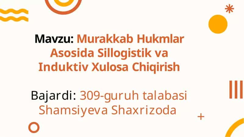 Murakkab Hukmlar Asosida Sillogistik va Induktiv Xulosa