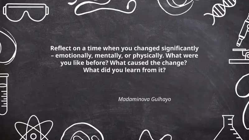 Reflect on a time when you changed significantly