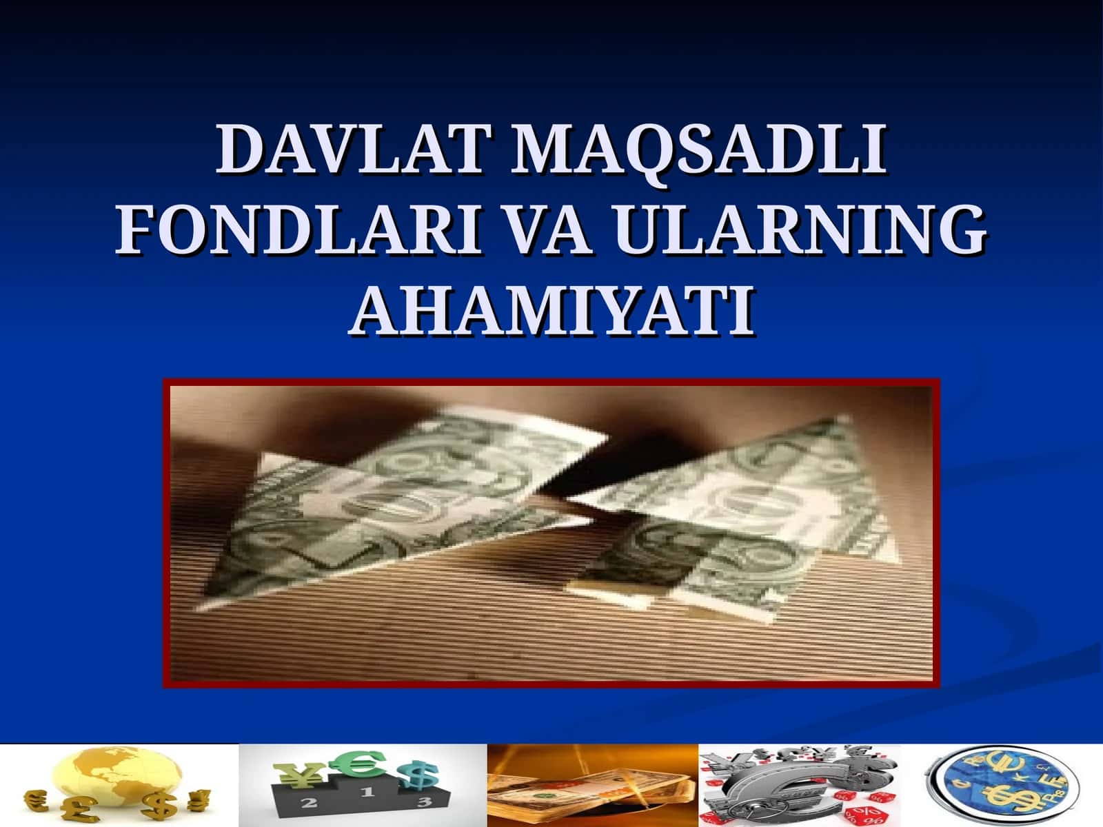DAVLAT MAQSADLI FONDLARI VA ULARNING AHAMIYATI