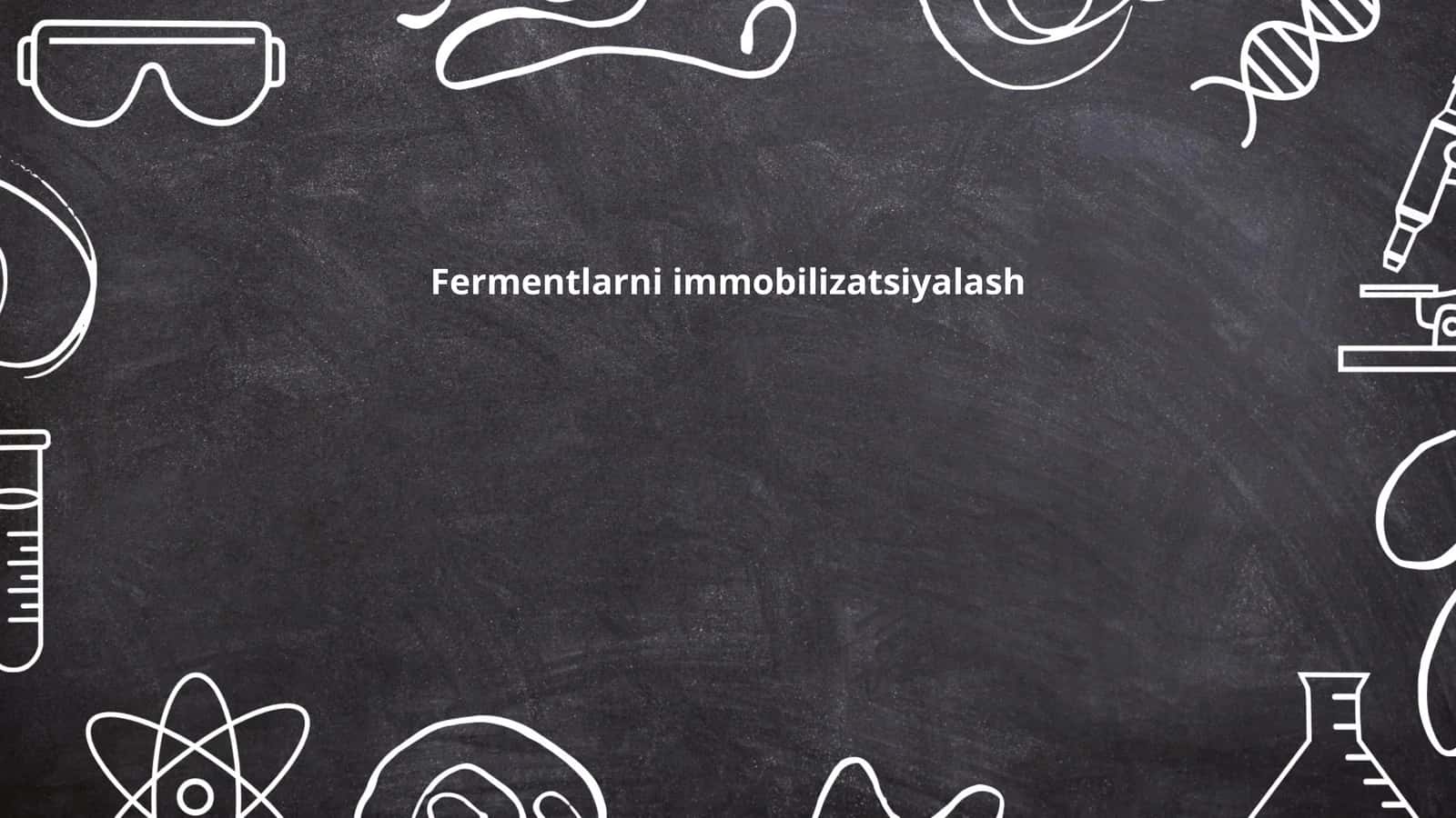 Fermentlarni Immobilizatsiyalash
