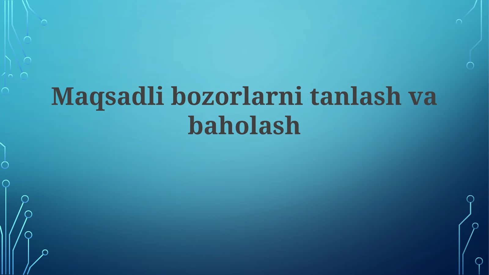 Maqsadli bozorlarni tanlash va baholash