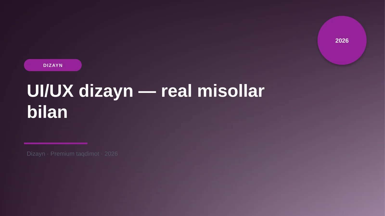 UI/UX dizayn — real misollar bilan