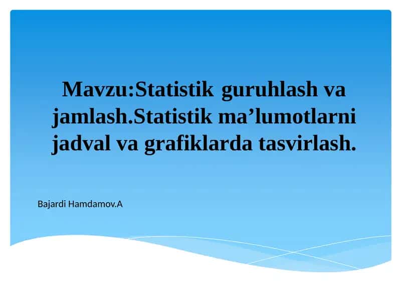 Statistik guruhlash va jamlash