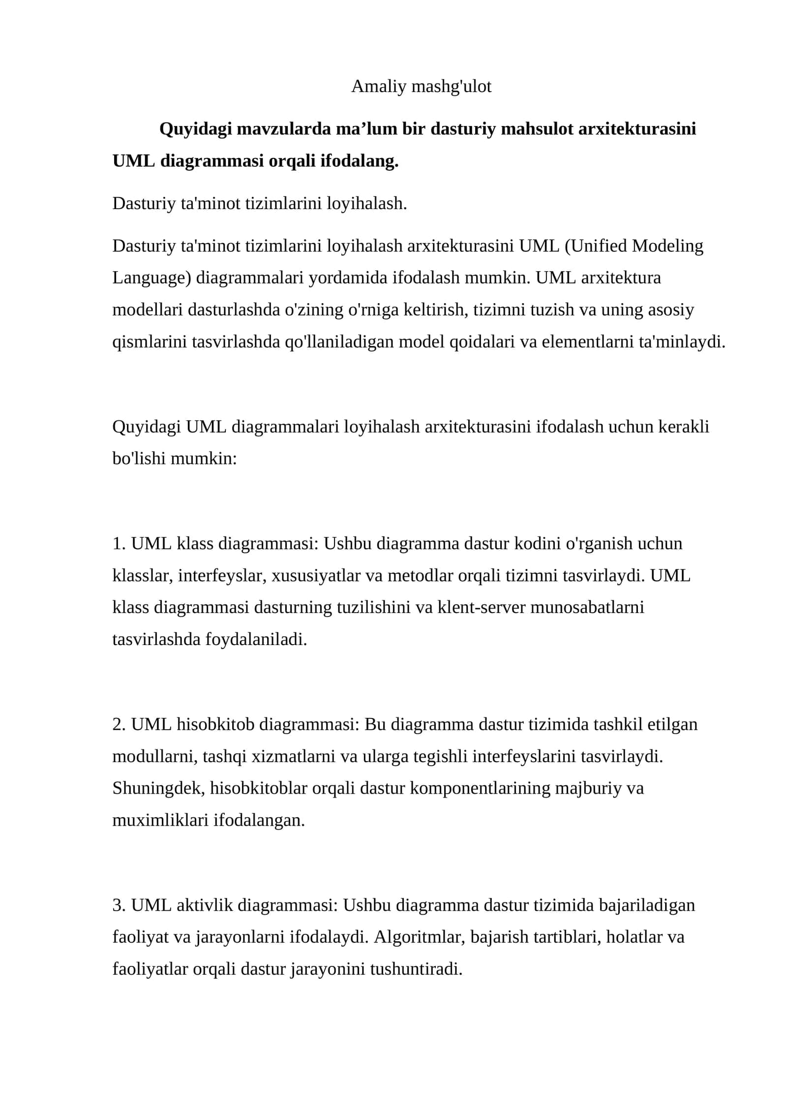 amaliy ish Dasturlash:Quyidagi mavzularda ma’lum bir dasturiy mahsulot arxitekturasini UML diagrammasi orqali ifodalang. 1