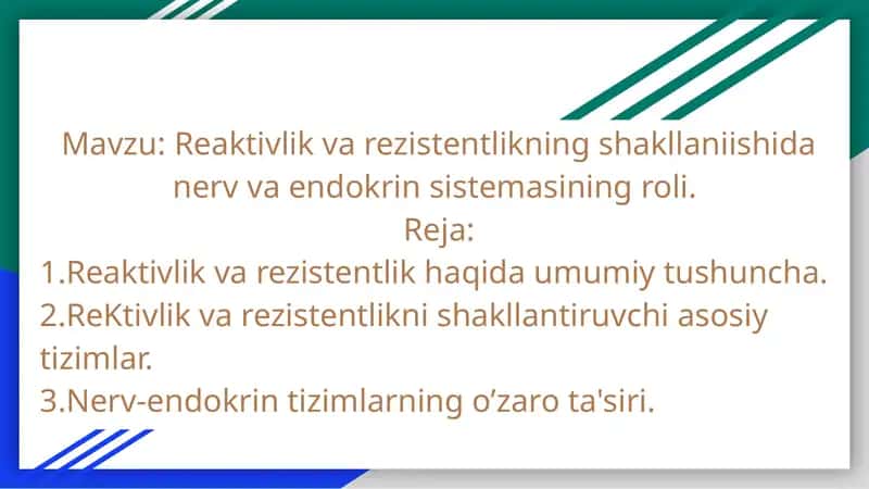 Reaktivlik va rezistentlikning shakllaniishida nerv va endokrin sistemasining roli.