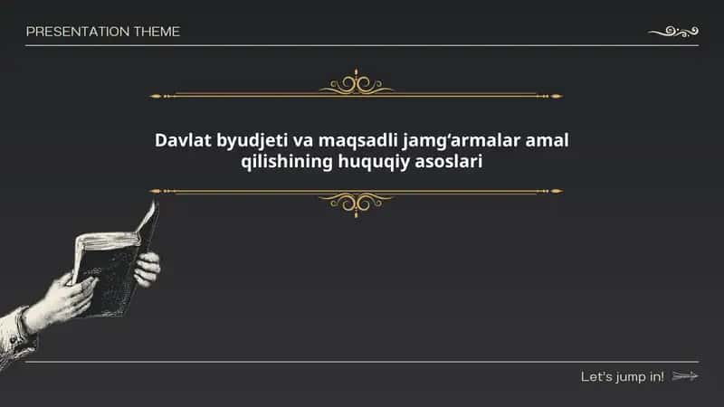 Davlat byudjeti va maqsadli jamg‘armalar amal qilishining huquqiy asoslari.