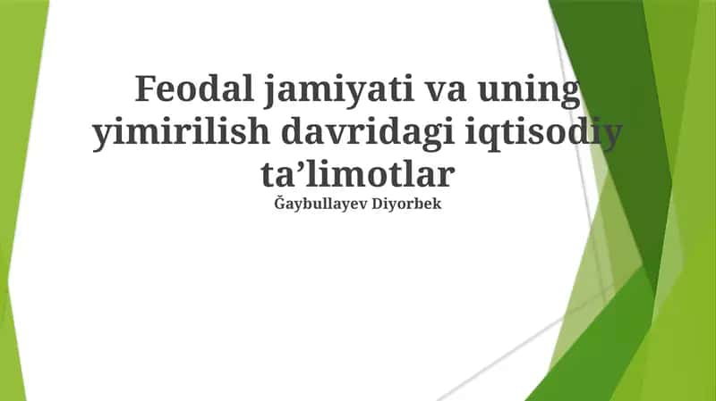 Feodal jamiyati va uning yimirilish davridagi iqtisodiy ta'limotlar