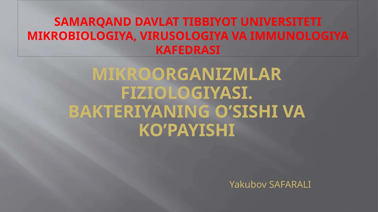 MIKROORGANIZMLAR FIZIOLOGIYASI. BAKTERIYANINGO’SISHIVAKO’PAYISHI