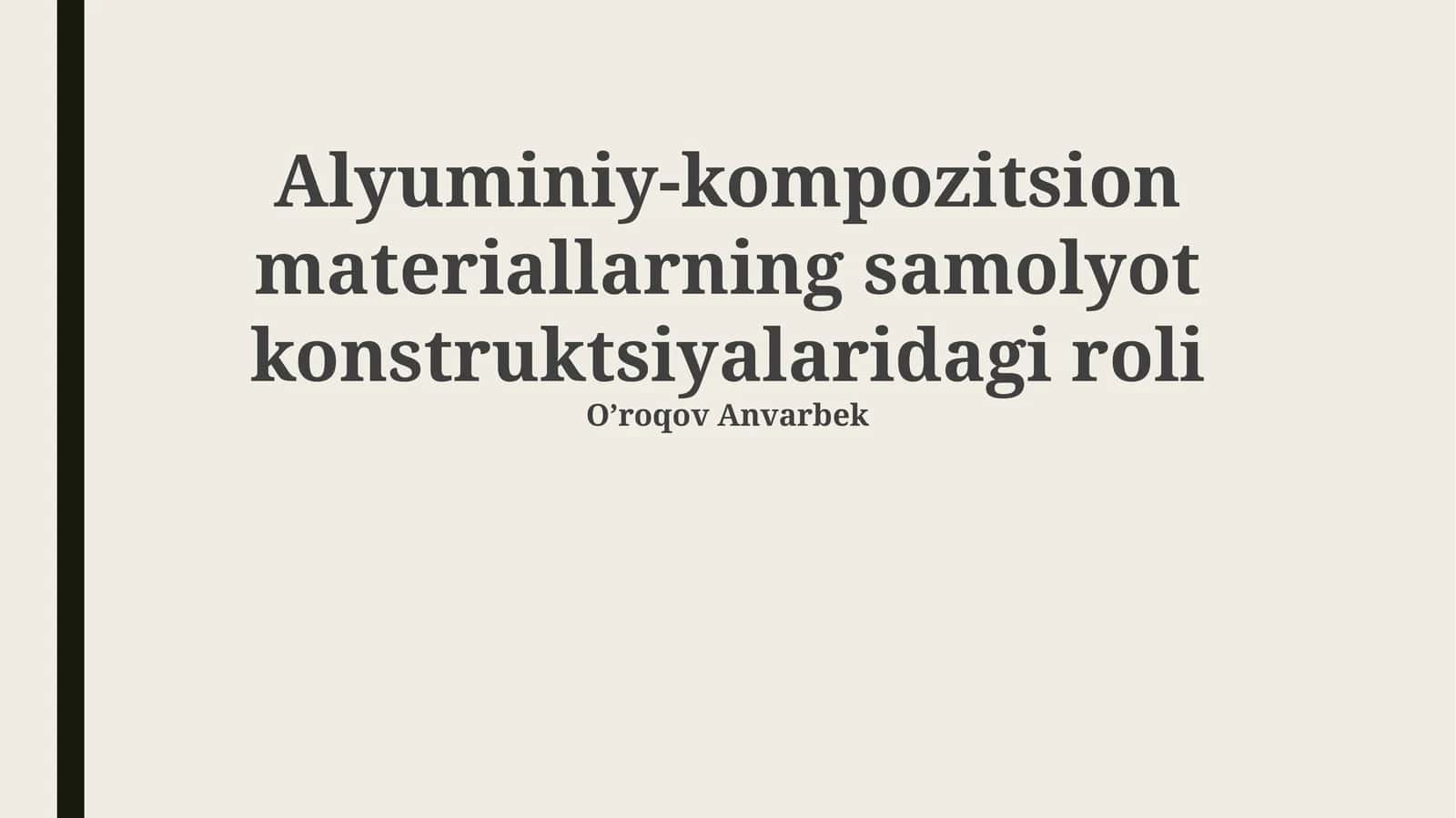 Alyuminiy-kompozitsion materiallarning samolyot konstruktsiyalaridagi roli