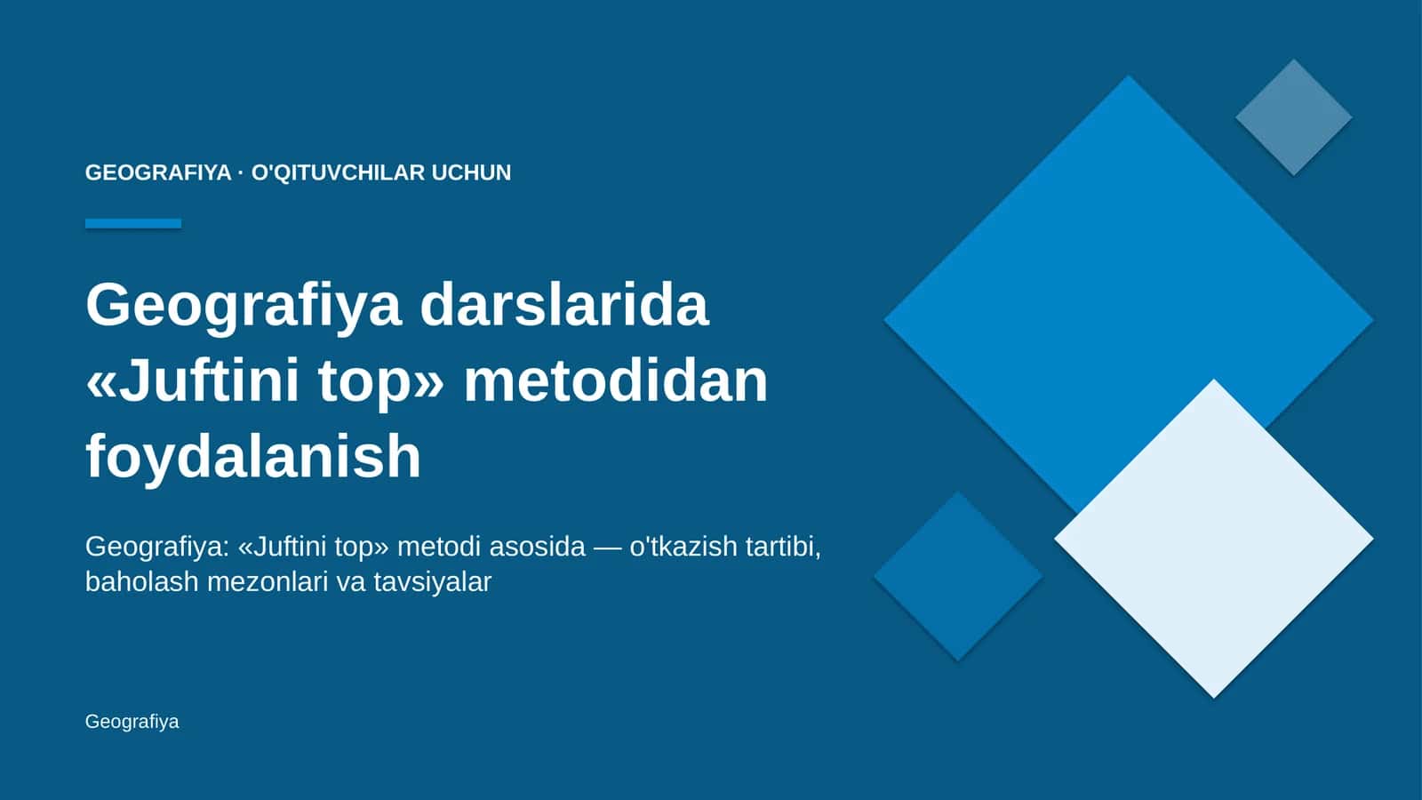 geografiya darslarida juftini top metodidan foydalanish 7891