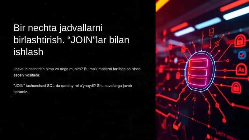 Bir nechta jadvallarni birlashtirish. “JOIN”lar bilan ishlash