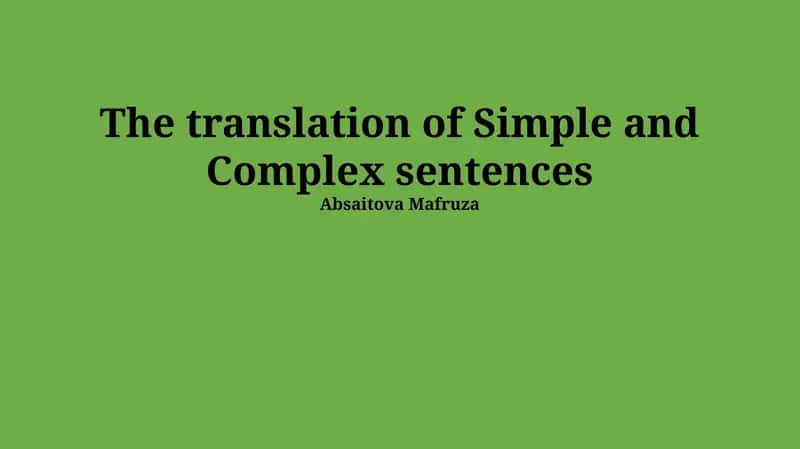 The Translation of Simple and Complex Sentences