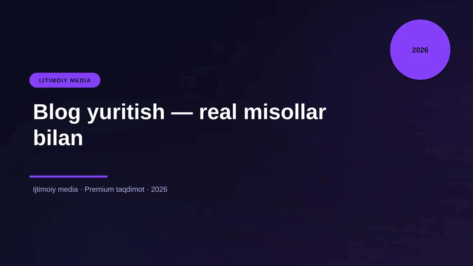 Blog yuritish — real misollar bilan