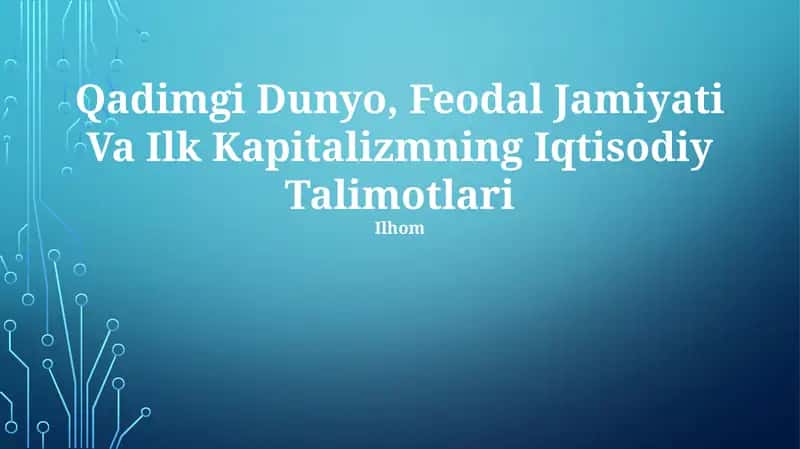 Qadimgi Dunyo, Feodal Jamiyati Va Ilk Kapitalizmning Iqtisodiy Talimotlari