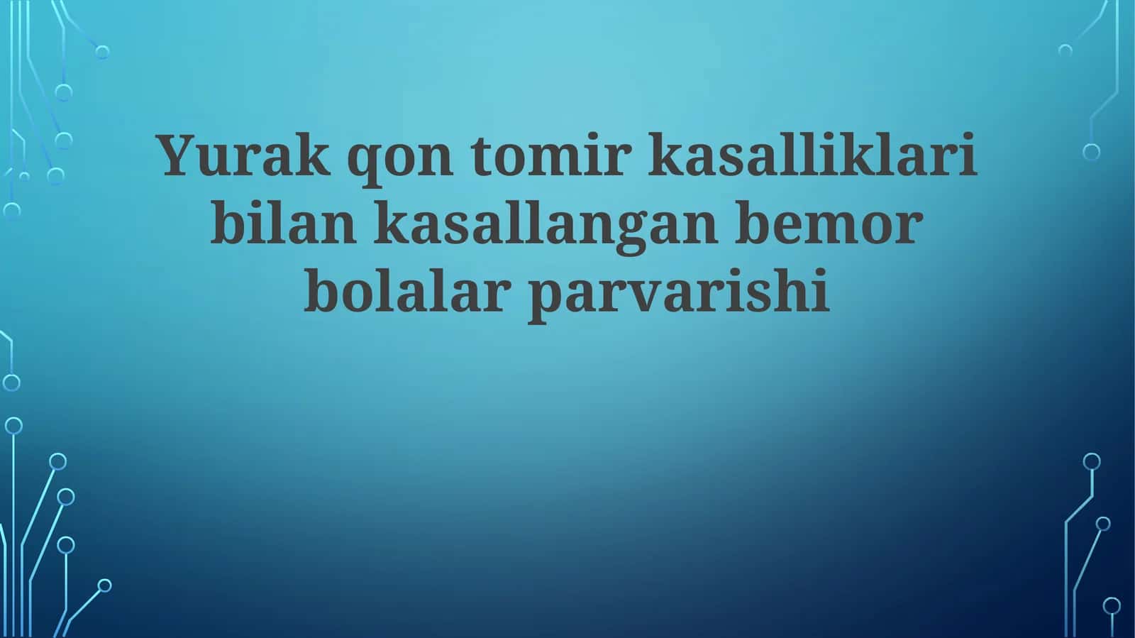 Yurakqontomirkasalliklaribilankasallanganbemorbolalarparvarishi