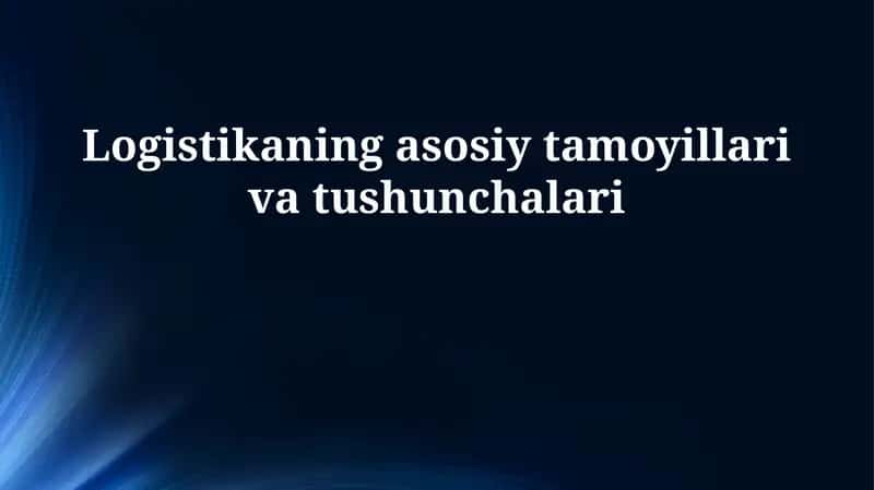 Logistika: Ta'riflar va ahamiyati