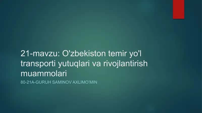 O'zbekiston temir yo'l transporti yutuqlari va rivojlantirish muammolari