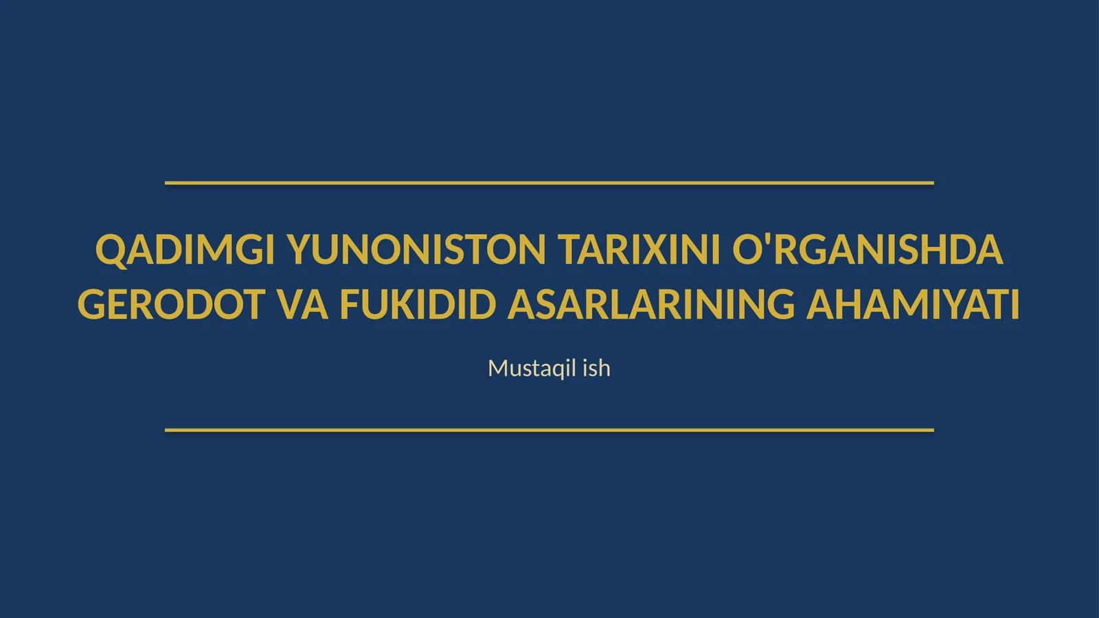 Qadimgi Yunoniston tarixini oʻrganishda Gerodot vs Fukidid asarlarining ahamiyati